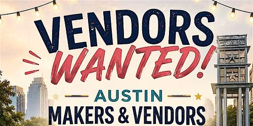 AUSTIN MAKERS & VENDORS EXPO