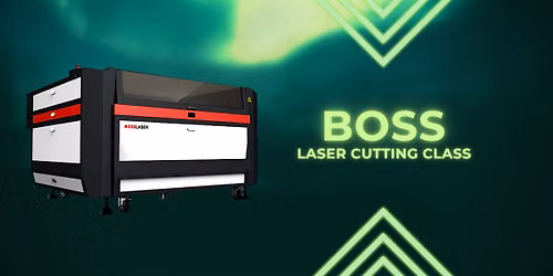 Boss (CO2) Laser Cutting Class