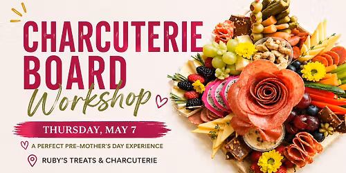 Interactive Build a Charcuterie Board Workshop - Spring Edition 