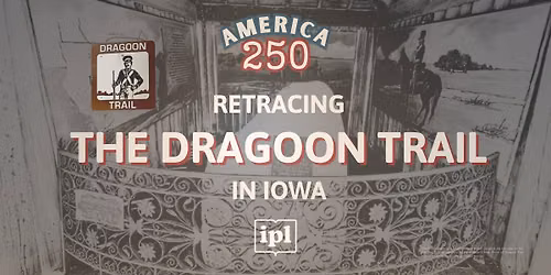 Retracing the Dragoon Trail in Iowa: Environmental Transformation Along the Des Moines River