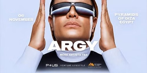Argy Live at the Pyramids of Giza 2026