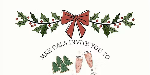 MKE GALS x Cookies & Champagne