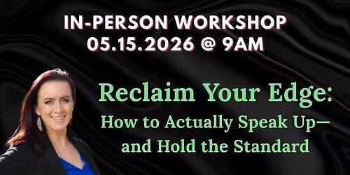 Reclaim Your Edge: How to Actually Speak Up\u2014and Hold the Standard Your Team Needs