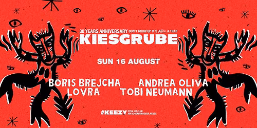 KIESGRUBE 16.08.2026 w\/ BORIS BREJCHA, ANDREA OLIVA, LOVRA, TOBI NEUMANN