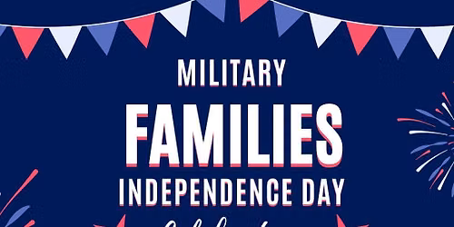 Military Families Independence Day