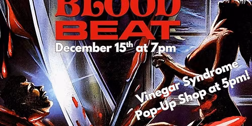 Blood Beat (1983) screening and Vinegar Syndrome Pop Up Shop!