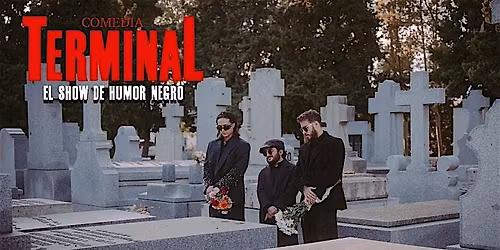 Comedia Terminal, el show de humor negro