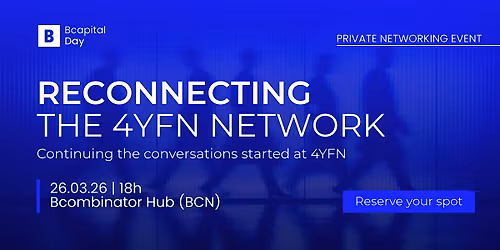 Bcapital Day: Reconnecting the 4YFN network