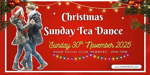 \ud83c\udf85 Yule Be Dancing! \u2013 Sunday Christmas Newbury Tea Dance! \ud83c\udf84\ud83d\udd7a\ud83c\udf75