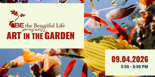 Be the Beautiful Life's Annual Art in the Garden