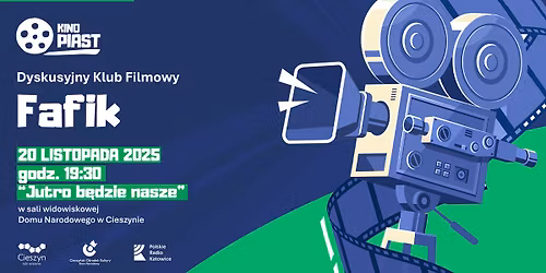 Dyskusyjny Klub Filmowy FAFIK - Jutro b\u0119dzie nasze \/ Dom Narodowy