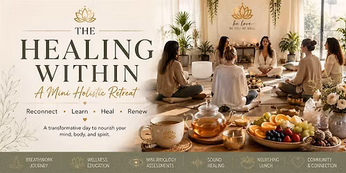 The Healing Within - A Mini Holistic Retreat