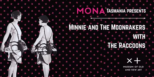 MONA presents Minnie and The Moonrakers with The Raccoons!