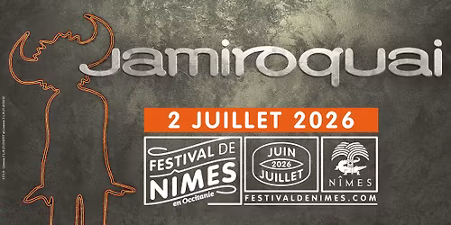 JAMIROQUAI \u2022 2 JUILLET 2026 \u2022 FESTIVAL DE NIMES