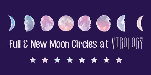 Full & New Moon Circles at Vibology