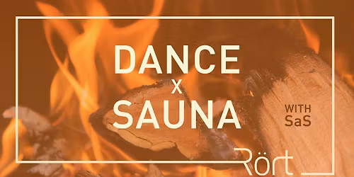 Dance x Sauna at R\u00f6rt with DJ SaS