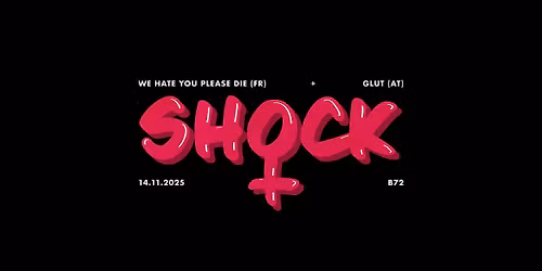 SHOCK | We Hate You Please Die (FR) + Glut (AT)