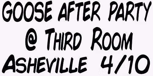 Goose Afterparty with Frute @ Third Room