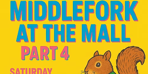 Middlefork Flea Market Presents: Middlefork at the Mall Part 4