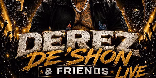 Derez De'Shon & Friends Live: The Tour Finale
