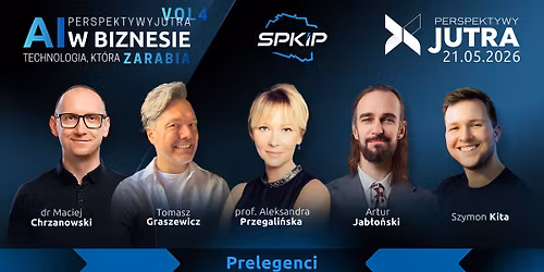 Perspektywy Jutra vol.4: AI w Biznesie. Technologia, kt\u00f3ra zarabia.
