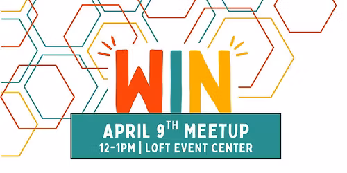 WIN April Meetup - Women's Impact Network