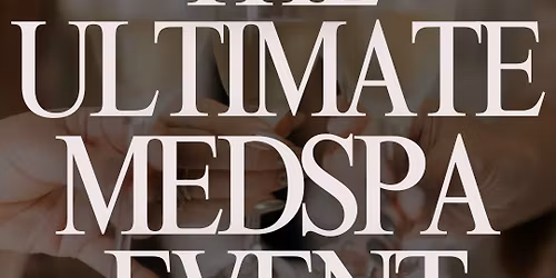 The Ultimate Medspa Event 