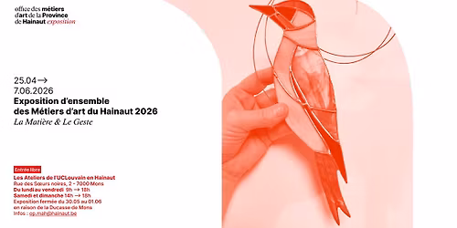 La Mati\u00e8re & Le Geste. Exposition des M\u00e9tiers d'art de la Province de Hainaut