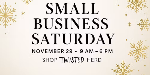 Small Business Saturday at Twisted Herd 🛍️