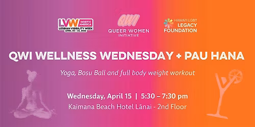 Queer Women Initiative - Wellness Wednesday & Pau Hana