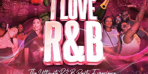  I Love R&B Party