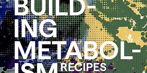 THE LIBRARY IS OPEN 29: Building Metabolism