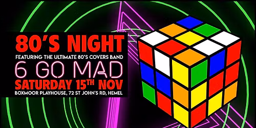 80s Night with Six Go Mad | Boxmoor Playhouse, Hemel Hempstead