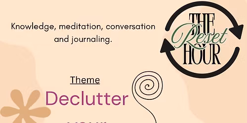 The Reset Hour: Declutter Your Mind