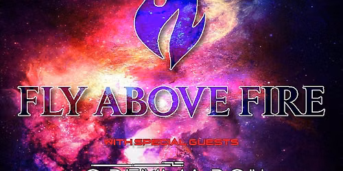 Fly Above Fire, Greymarch and more at The Rail