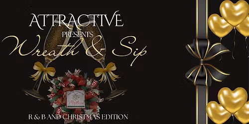 Wreath and Sip (Christmas  and R&B Edition )