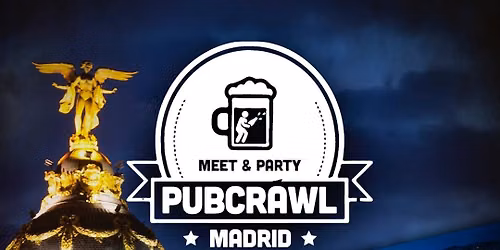 Meet & Party: Friday Night Pubcrawl \u2013 Party Through the Heart of Madrid!