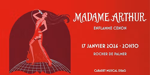 Madame Arthur enflamme Cenon