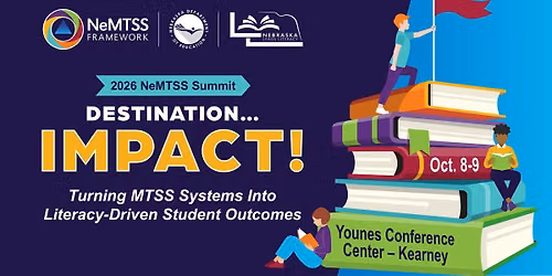 2026 Nebraska MTSS Summit | Oct. 8-9, Kearney