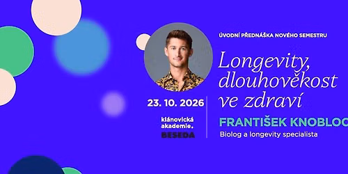 FRANTI\u0160EK KNOBLOCH: Longevity, dlouhov\u011bkost ve zdrav\u00ed