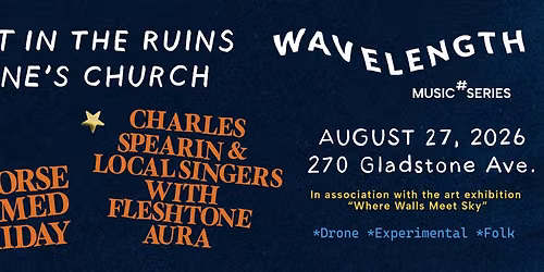 A Concert in the Ruins of St. Anne\u2019s Church: Wavelength