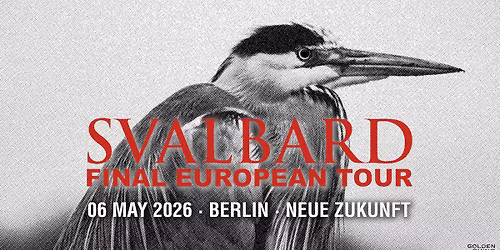 Svalbard (UK) - Final European Tour \u25e5\u25e3 Neue Zukunft, Berlin