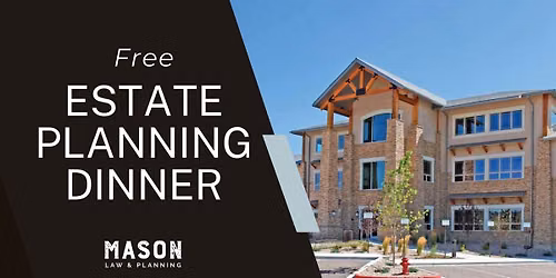Estate Planning Made Simple - Complimentary Dinner Seminar