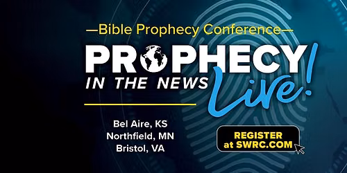 Prophecy in the News Live! \u2013 Prophecy Conference \u2013 Bristol, VA