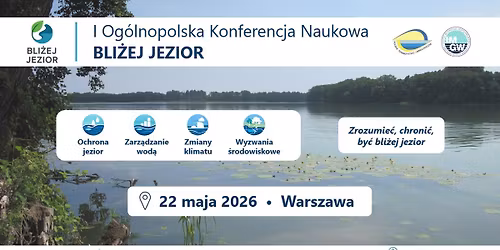 I Og\u00f3lnopolska Konferencja Naukowa BLI\u017bEJ JEZIOR