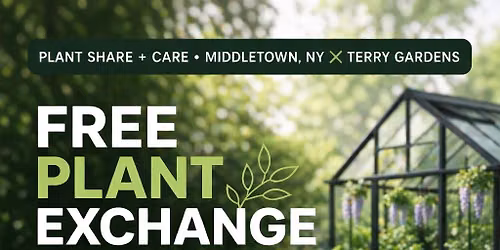 FREE Community Plant Exchange @ Terry Gardens, Middletown, NY