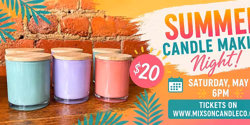 $20 Summer Candle Workshop~ Make your own candle!