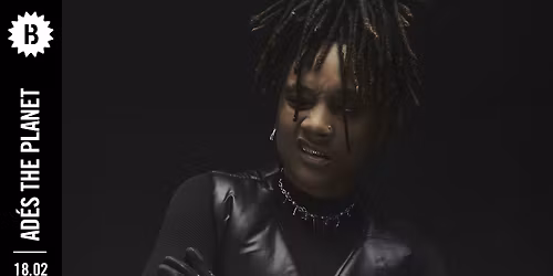 AD\u00c9S THE PLANET \u2022 Botanique