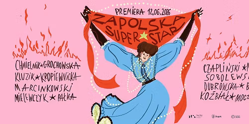 PREMIERA | ZAPOLSKA SUPERSTAR re\u017c. Mira Ma\u0144ka | Nowy Teatr im. Witkacego w S\u0142upsku