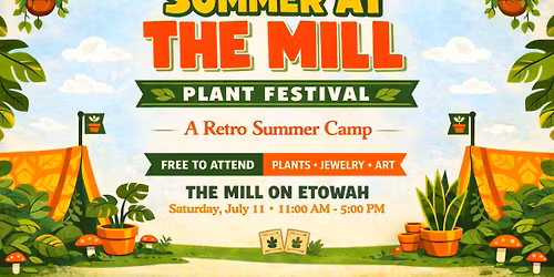 Summer at the Mill: Plant Festival